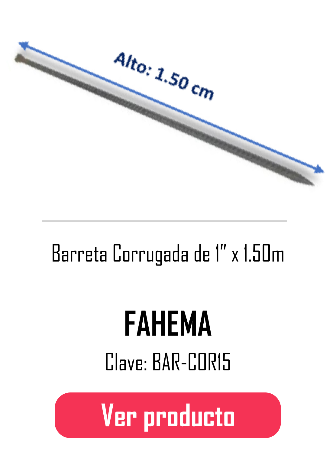 Barreta corrugada 1 pulgada x 1.50m